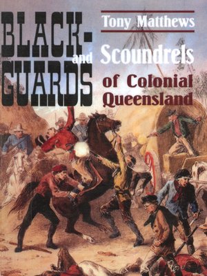 cover image of Blackguards and Scoundrels of Colonial Queensland